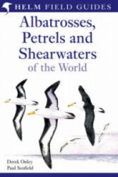 Albatrosses, Petrels and Shearwaters of the World - Paul Schofield (2007)