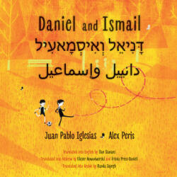 Daniel and Ismail - Alex Peris, Ilan Stavans, Eliezer Nowodworski, Frieda Press-Danieli, Randa Sayegh (ISBN: 9781632063793)