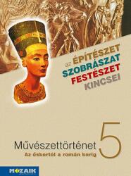 Művészettörténet 5 - Az őskortól a román korig (ISBN: 9789636977108)