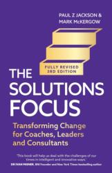 The Solutions Focus, 3rd edition (ISBN: 9781399816526)