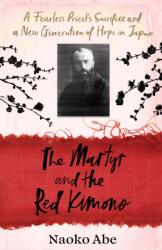 The Martyr and the Red Kimono (ISBN: 9781784744533)