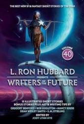 L. Ron Hubbard Presents Writers of the Future Volume 40 (ISBN: 9781619867741)