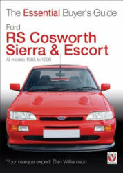 Essential Buyers Guide Ford Rs Cosworth Sierra & Escort - Dan Williamson (2013)