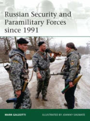 Russian Security and Paramilitary Forces since 1991 - Mark Galeotti (2013)