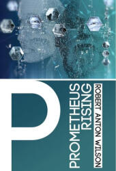 Prometheus Rising - Robert Anton Wilson (ISBN: 9781952746277)