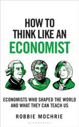 How to Think Like an Economist (ISBN: 9781399408646)