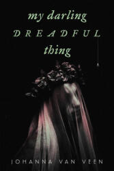 My Darling Dreadful Thing - VAN VEEN JOHANNA (ISBN: 9781728281544)