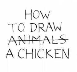 How to Draw a Chicken - Jean Vincent Senac (2013)