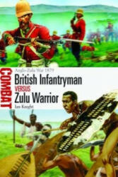 British Infantryman vs Zulu Warrior - Ian Knight (2013)