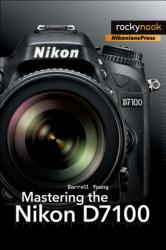 Mastering the Nikon D7100 (2013)
