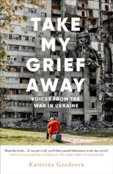 Take My Grief Away (ISBN: 9780753560594)