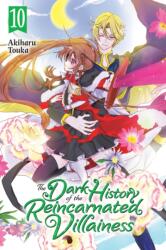 The Dark History of the Reincarnated Villainess, Vol. 10 (ISBN: 9781975391638)