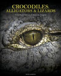 Crocodiles, Alligators & Lizards (ISBN: 9781838864286)