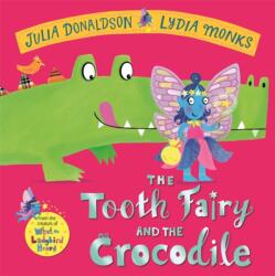 The Tooth Fairy and the Crocodile (ISBN: 9781447284437)