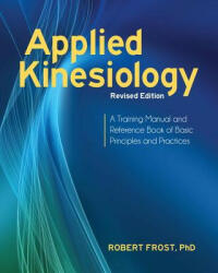 Applied Kinesiology, Revised Edition - Robert Frost (2013)