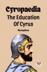 Cyropaedia The Education Of Cyrus (ISBN: 9789361158698)