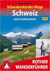 Schwabenkinder-Wege - Schweiz und Liechtenstein túrakalauz Bergverlag Rother német RO 4439 (2013)