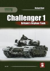 Challenger 1. Britain's Orphan Tank - Kent, Richard (ISBN: 9788366549937)