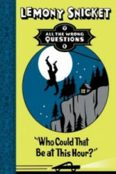 Who Could That Be at This Hour? - Lemony Snicket (2013)