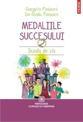 Medaliile succesului 2. Scoala de vis - Georgeta Panisoara, Ion-Ovidiu Panisoara (ISBN: 9789734640331)