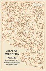 Atlasul locurilor uitate (ISBN: 9780711290846)