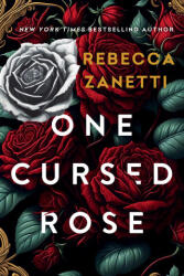 One Cursed Rose - Zanetti, Rebecca (ISBN: 9781496748355)