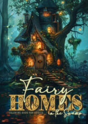 Fairy Homes in the Swamp Coloring Book for Adults - Monsoon Publishing (ISBN: 9783759817983)