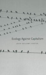 Ecology Against Capitalism - John Bellamy Foster (2002)