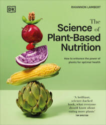 The Science of Plant-Based Nutrition - LAMBERT RHIANNON (ISBN: 9780744099102)