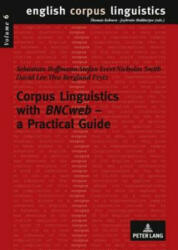Corpus Linguistics with Bncweb - A Practical Guide (2008)