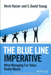 Blue Line Imperative - What Managing for Value Really Means - Kevin Kaiser (2013)