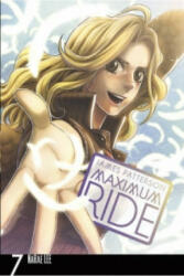 Maximum Ride: Manga Volume 7 - James Patterson (2013)