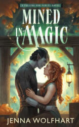 Mined in Magic - Jenna Wolfhart (ISBN: 9781915537614)