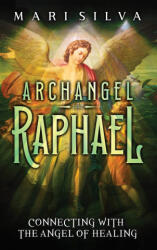 Archangel Raphael - Mari Silva (ISBN: 9781638183297)