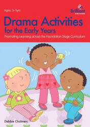 Drama Activities for the Early Years - Debbie Chalmers (ISBN: 9781783170265)