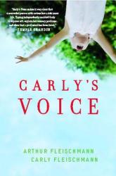 Carly's Voice - Arthur Fleischmann (2012)