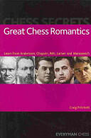 Great Chess Romantics: Learn from Anderssen Chigorin Reti Larsen and Morozevich (2013)
