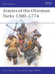 Armies of the Ottoman Turks 1300-1774 - David Nicolle (1983)