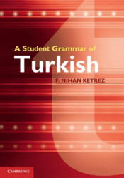 Student Grammar of Turkish - F. Nihan Ketrez (ISBN: 9780521763462)