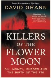 Killers of the Flower Moon: Oil, Money, Murder and the Birth of the FBI (ISBN: 9781398540651)