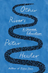 Other Rivers: A Chinese Education - HESSLER PETER (ISBN: 9780593655337)