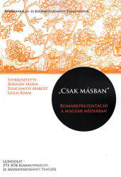Csak másban" - Romareprezentáció a magyar médiában (ISBN: 9789636935061)
