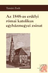 AZ 1848-AS ERDÉLYI RÓMAI KATOLIKUS EGYHÁZMEGYEI ZSINAT (ISBN: 9789636934965)