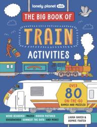 Lonely Planet Kids The Big Book of Train Activities (ISBN: 9781837582976)