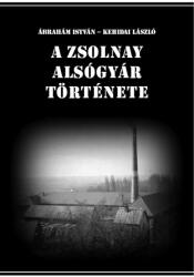 A Zsolnay Alsógyár története (ISBN: 9786155553141)