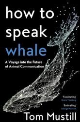 How to Speak Whale - Tom Mustill (2022)