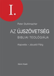 AZ ÚJSZÖVETSÉG BIBLIAI TEOLÓGIÁJA I. - ALAPVETÉS JÉZUSTÓL PÁLIG (ISBN: 9789635583836)