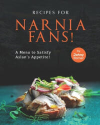 Recipes for Narnia Fans! - Johny Bomer (2021)