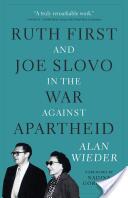 Ruth First and Joe Slovo in the War to End Apartheid (2013)