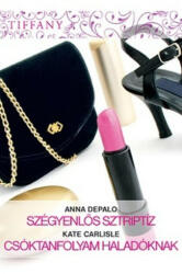 Anna DePalo · Kate Carlisle: Szégyenlős sztriptíz / Csóktanfolyam haladóknak (ISBN: 9789635386475)